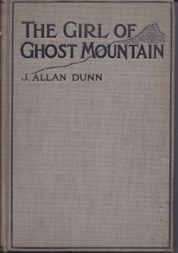 DUNN, J. ALLAN - The Girl of Ghost Mountain