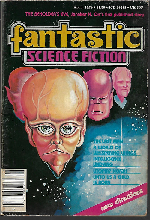FANTASTIC (JENNIFER H. ORR; EDMOND HAMILTON; WALLACE WEST; THOMAS M. DISCH; DAVID H. KELLER; ROG PHILLIPS; K. L. JONES) - Fantastic Science Fiction: April, Apr. 1979