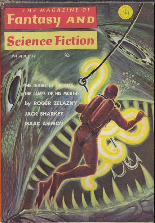 F&SF (ROGER ZELAZNY; J. H. BRENNAN; THEODORE L. THOMAS; JACK SHARKEY; ERNESTO GASTALDI; RON SMITH; ALEX KIRS; BOB OTTUM, JR.; LIN CARTER; J. W. SCHUTZ) - The Magazine of Fantasy and Science Fiction (F&Sf): March, Mar. 1965 (