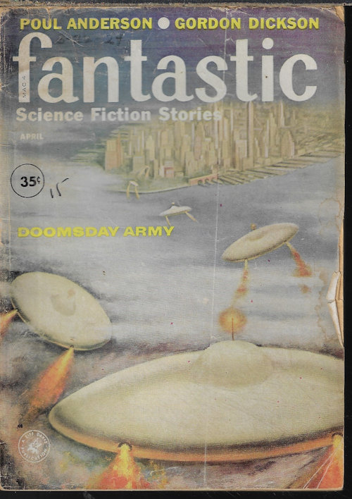 FANTASTIC (JACK SHARKEY; POUL ANDERSON; ZENNA HENDERSON; GORDON R. DICKSON; RON GOULART) - Fantastic Science Fiction Stories: April, Apr. 1960