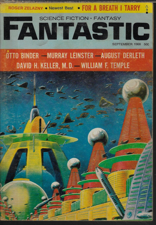 FANTASTIC (ROGER ZELAZNY; EANDO BINDER; WILLIAM F. TEMPLE; MURRAY LEINSTER; AUGUST DERLETH; DAVID H. KELLER; DORIS PISERCHIA) - Fantastic Stories: September, Sept. 1966