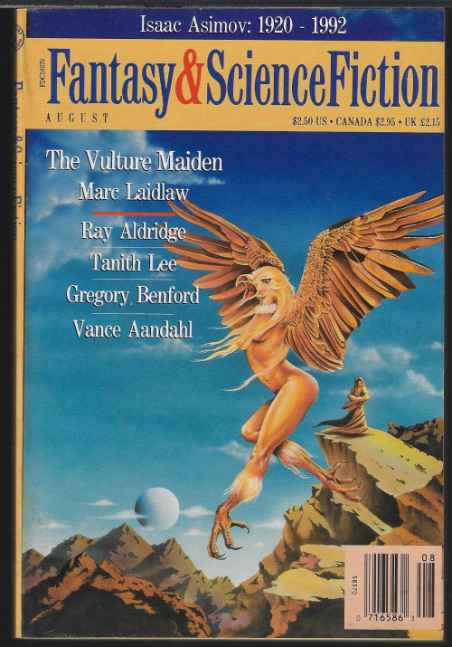 F&SF (STEPHEN KRAUS; MARC LAIDLAW; BARBARA OWENS; JOYCE THOMPSON; VANCE AANDAHL; TANITH LEE; MARINA FITCH; RAY ALDRIDGE; HARLAN ELLISON, EDWARD L. FERMAN, & ISAAC ASIMOV) - The Magazine of Fantasy and Science Fiction (F&Sf): August, Aug. 1992