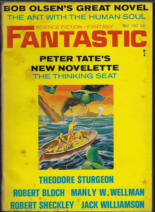 FANTASTIC (BOB OLSEN; PETER TATE; THEODORE STURGEON; MANLY WADE WELLMAN; ROBERT BLOCH; JACK WILLIAMSON; ROBERT SHECKLEY) - Fantastic Stories: May 1967