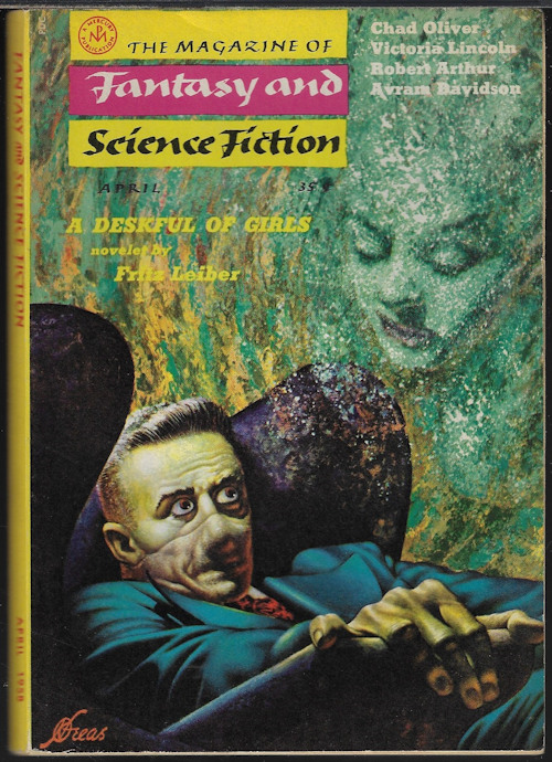 F&SF (CHAD OLIVER; ANTHONY BRODE; ROBERT ARTHUR; AVRAM DAVIDSON; KIT REED; VICTORIA LINCOLN; IDRIS SEABRIGHT; MARK VAN DOREN; ARTHUR OESTERREICHER; FRITZ LEIBER; BRIAN W. ALDISS) - The Magazine of Fantasy and Science Fiction (F&Sf): April, Apr. 1958