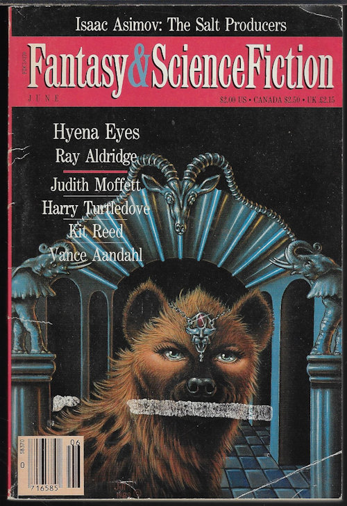 F&SF (JUDITH MOFFETT; ROGER ROBERT LOVIN; RAY ALDRIDGE; HARRY TURTLEDOVE; MARY CARAKER; KIT REED; VANCE AANDAHL; RONALD ANTHONY CROSS; ALGIS BUDRYS; ORSON SCOTT CARD; ISAAC ASIMOV) - The Magazine of Fantasy and Science Fiction (F&Sf): June 1990