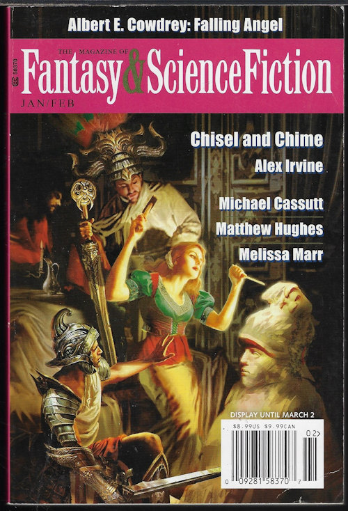 F&SF (ALEX IRVINE; ESSA HANSEN; MATTHEW HUGHES; MICHAEL CASSUTT; ALBERT E. COWDREY; ELAINE VILAR MADRUGA; JULIANNA BAGGOTT; COREY FLINTOFF; AUSTON HABERSHAW; MELISSA MARR; RAHUL KANAKIA) - The Magazine of Fantasy and Science Fiction (F&Sf): January, Jan. / February, Feb. 2020