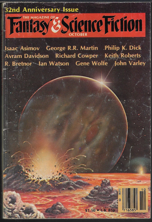 F&SF (KEITH ROBERTS; REGINALD BRETNOR; RICHARD COWPER; JOHN VARLEY; IAN WATSON; PHILIP K. DICK; AVRAM DAVIDSON; GEORGE R. R. MARTIN; GENE WOLFE) - The Magazine of Fantasy and Science Fiction (F&Sf): October, Oct. 1981