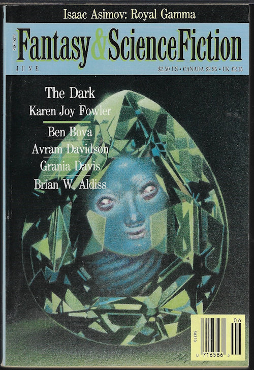 F&SF (BEN BOVA; WENNICKE EIDE; KAREN JAY FOWLER; CAROLYN IVES GILMAN; HENRY SLESAR; BRIAN W. ALDISS; AVRAM DAVIDSON; GRANIA DAVIS) - The Magazine of Fantasy and Science Fiction (F&Sf): June 1991