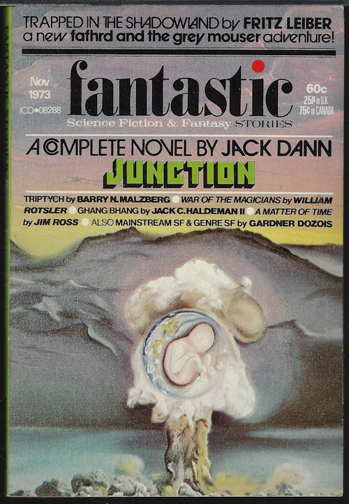 FANTASTIC (JACK DANN; FRITZ LEIBER; BARRY N. MALZBERG; JACK C. HALDEMAN II; WILLIAM ROTSLER; JIM ROSS; GARDNER DOZOIS) - Fantastic Science Fiction & Fantasy: November, Nov. 1973 (