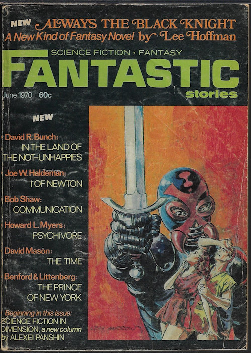 FANTASTIC (LEE HOFFMAN; HOWARD L. MYERS; BOB SHAW; DAVID MASON; JOE W. HALDEMAN; DAVID R. BUNCH; BENFORD & LITTENBERG; MANLY WADE WELLMAN; TED WHITE; ALEXEI PANSHIN; DONALD K. ARBOGAST) - Fantastic Stories: June 1970 (