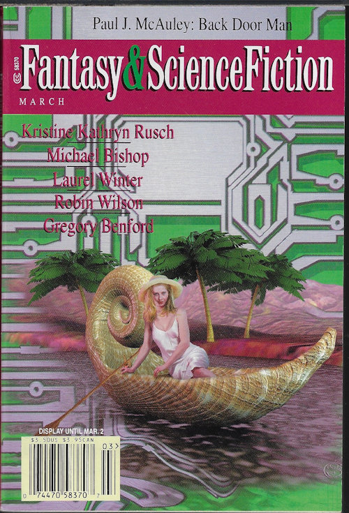 F&SF (PAUL J. MCAULEY; LAUREL WINTER; KRISTINE KATHRYN RUSCH; ROBIN AURELIAN; NICK DICHARIO; ROBIN WILSON; MICHAEL BISHOP) - The Magazine of Fantasy and Science Fiction (F&Sf): March, Mar. 1999