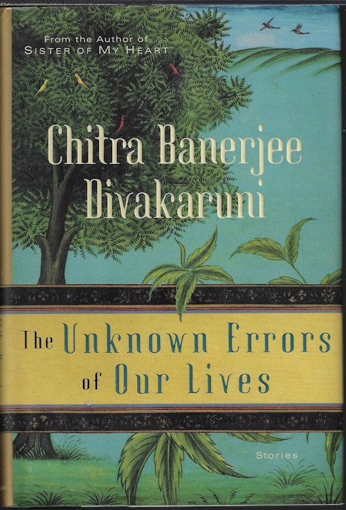 DIVAKARUNI, CHITRA BANERJEE - The Unknown Errors of Our Lives