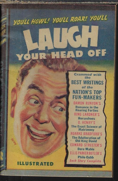 ANONYMOUS EDITOR (DAMON RUNYON; RING W. LARDNER; O. HENRY; ROARK BRADFORD; EDWARD STREETER; ELLIS PARKER BUTLER) - Laugh Your Head Off