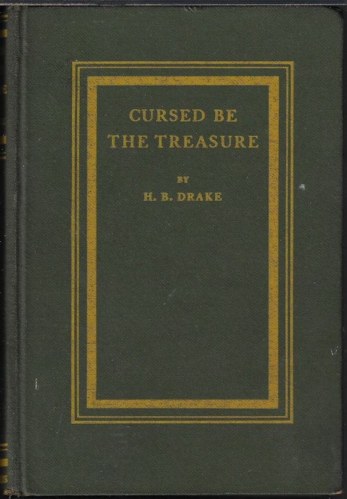 DRAKE, H. B. - Cursed Be the Treasure